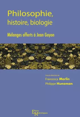 Couverture du produit · Philosophie, histoire, biologie: Mélanges offerts à Jean Gayon