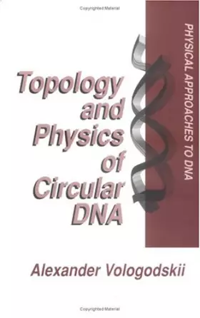 Couverture du produit · Topology and Physics of Circular DNA