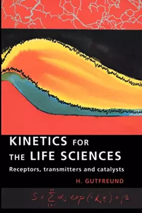 Couverture du produit · Kinetics for the Life Sciences: Receptors, Transmitters and Catalysts