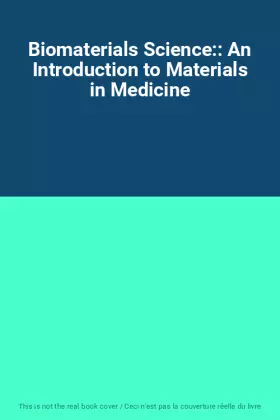 Couverture du produit · Biomaterials Science:: An Introduction to Materials in Medicine
