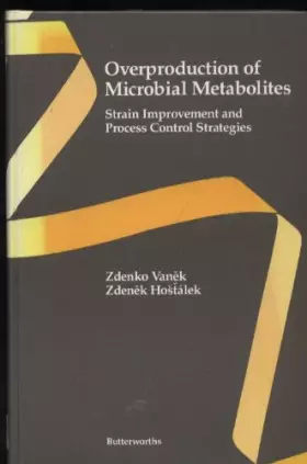 Couverture du produit · Overproduction of Microbial Metabolites: Strain Improvement and Process Control Strategies