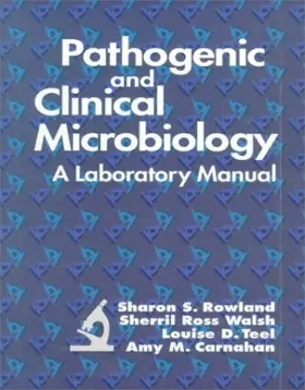 Couverture du produit · Pathogenic and Clinical Microbiology: A Laboratory Manual