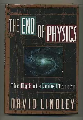 Couverture du produit · The End Of Physics: The Myth Of A Unified Theory