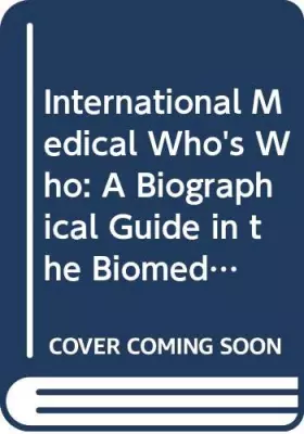 Couverture du produit · International Medical Who's Who: A Biographical Guide in the Biomedical Sciences