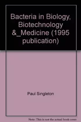 Couverture du produit · Bacteria in Biology, Biotechnology and Medicine