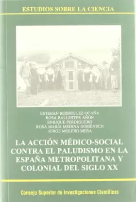 Couverture du produit · La acción médico-social contra el paludismo en la España metropolitana y colonial del siglo XX