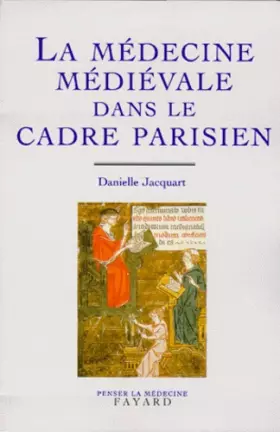 Couverture du produit · La médecine médiévale dans le cadre parisien
