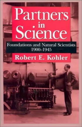 Couverture du produit · Partners in Science: Foundations and Natural Scientists, 1900-1945