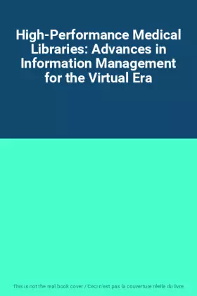 Couverture du produit · High-Performance Medical Libraries: Advances in Information Management for the Virtual Era