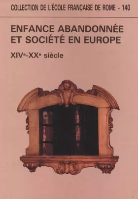 Couverture du produit · Enfance abandonnée et société en Europe XIVe-XXe siècle