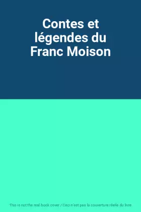 Couverture du produit · Contes et légendes du Franc Moison