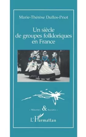 Couverture du produit · Un siècle de groupes folkloriques en France