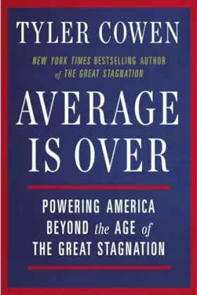 Couverture du produit · Average Is Over: Powering America Beyond the Age of the Great Stagnation