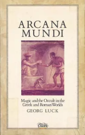 Couverture du produit · Arcana Mundi: Magic and the Occult in the Greek and Roman Worlds