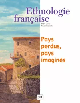 Couverture du produit · Ethnologie française 2013, n° 1: Pays perdus, pays imaginés