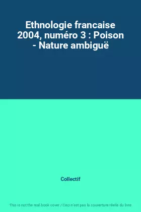 Couverture du produit · Ethnologie francaise 2004, numéro 3 : Poison - Nature ambiguë