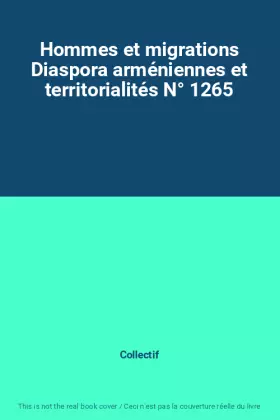 Couverture du produit · Hommes et migrations Diaspora arméniennes et territorialités N° 1265
