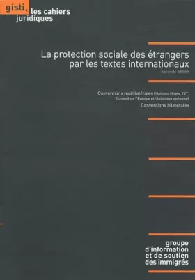 Couverture du produit · La protection sociale des étrangers par les textes internationaux