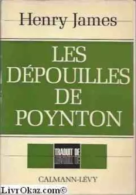 Couverture du produit · Henry James. Les Dépouilles de Poynton (The Spoils of Poynton). Traduit de l'anglais par Simone David