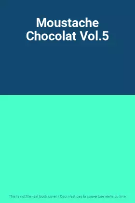 Couverture du produit · Moustache Chocolat Vol.5