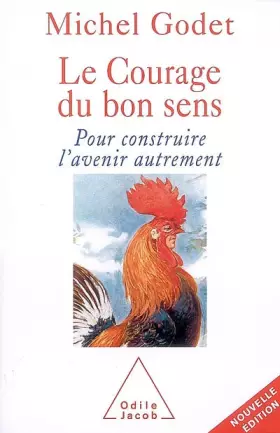 Couverture du produit · Le Courage du bon sens: Pour construire l'avenir autrement