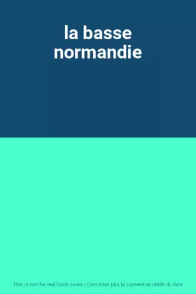 Couverture du produit · la basse normandie