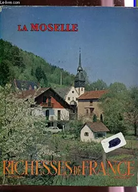 Couverture du produit · LA MOSELLE / COLLECTION RICHESSES DE LA FRANCE - N°66 - 1er TRIMESTRE 1966.