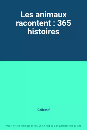 Couverture du produit · Les animaux racontent : 365 histoires
