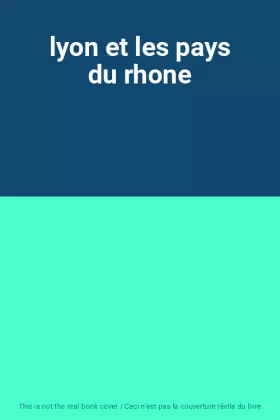 Couverture du produit · lyon et les pays du rhone