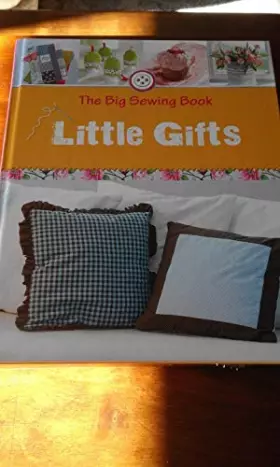 Couverture du produit · The Big Sewing Book: Little Gifts