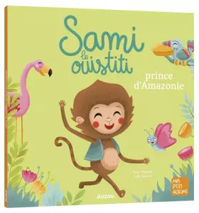 Couverture du produit · SAMI LE OUISTITI PRINCE D'AMAZONIE