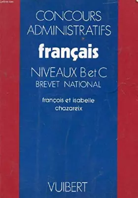 Couverture du produit · Concours administratifs, niveau B et C, brevet national :  français