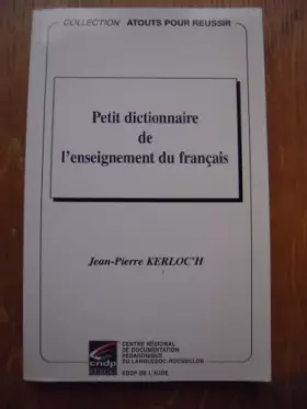 Couverture du produit · Petit dictionnaire de l'enseignement du français