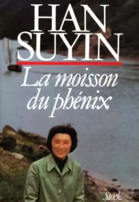 Couverture du produit · La Chine, autobiographie, histoire, N° 5 : La Moisson du phénix