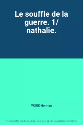 Couverture du produit · Le souffle de la guerre. 1/ nathalie.