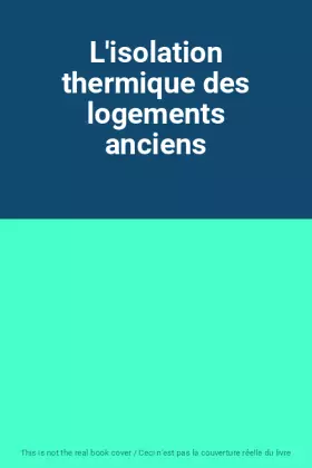 Couverture du produit · L'isolation thermique des logements anciens