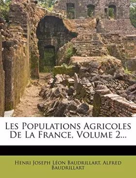 Couverture du produit · Les Populations Agricoles de La France, Volume 2...