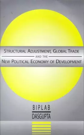 Couverture du produit · Structural Adjustment, Global Trade and the New Political Economy of Development