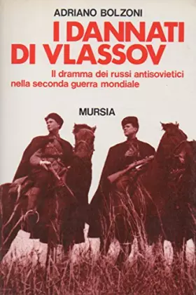 Couverture du produit · I dannati di Vlassov. Il dramma dei russi antisovietici nella seconda guerra mondiale