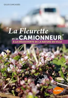 Couverture du produit · La Fleurette et le camionneur à la découvertede la nature en ville
