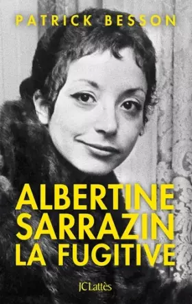Couverture du produit · Albertine Sarrazin, la fugitive