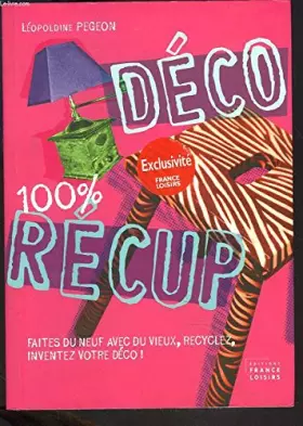 Couverture du produit · Déco 100% Récup