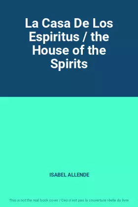 Couverture du produit · La Casa De Los Espiritus / the House of the Spirits