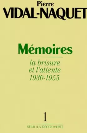 Couverture du produit · MEMOIRES. Tome 1, la brisure et l'attente 1930-1955