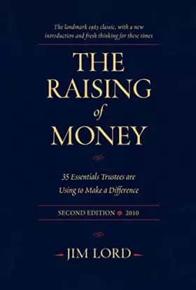 Couverture du produit · The Raising of Money: 35 Essentials Trustees Are Using to Make a Difference