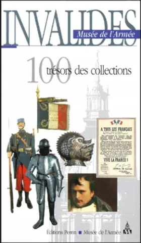 Couverture du produit · Invalides, musée de l'armée : 100 trésors des collections