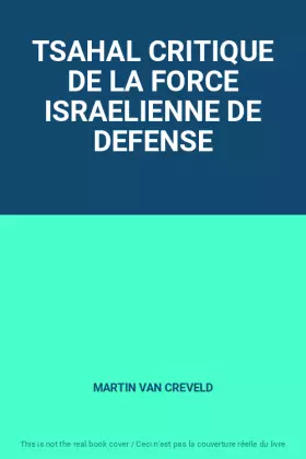 Couverture du produit · TSAHAL CRITIQUE DE LA FORCE ISRAELIENNE DE DEFENSE