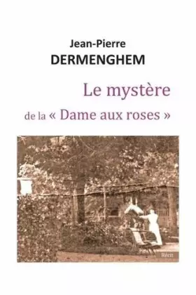 Couverture du produit · Le mystère de la "Dame aux roses"