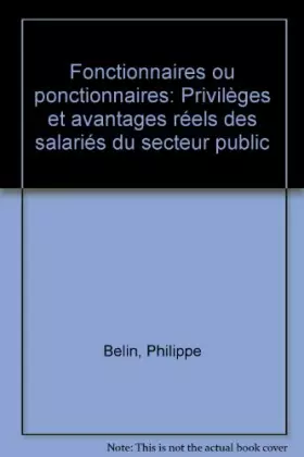 Couverture du produit · Fonctionnaires ou ponctionnaires : Privilèges et avantages réels des salariés du secteur public