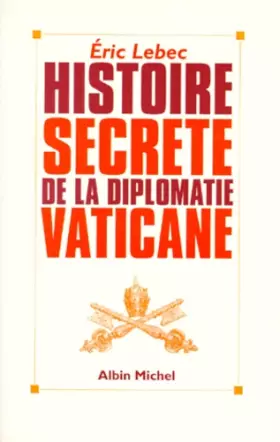 Couverture du produit · Histoire secrète de la diplomatie vaticane